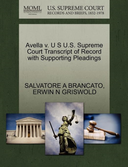 Avella V. U S U.S. Supreme Court Transcript of Record with Supporting Pleadings, Paperback / softback Book