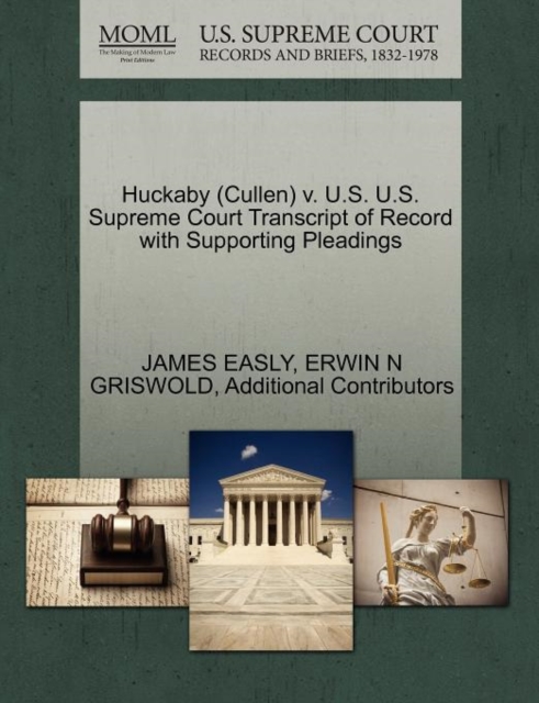 Huckaby (Cullen) V. U.S. U.S. Supreme Court Transcript of Record with Supporting Pleadings, Paperback / softback Book
