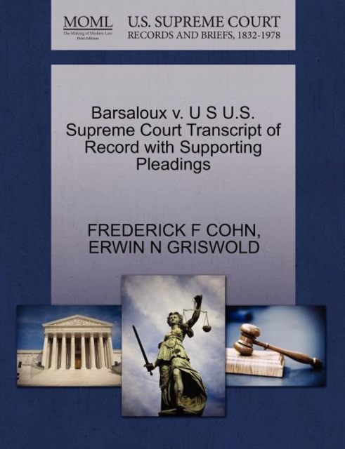 Barsaloux V. U S U.S. Supreme Court Transcript of Record with Supporting Pleadings, Paperback / softback Book