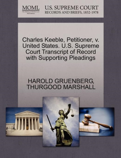 Charles Keeble, Petitioner, V. United States. U.S. Supreme Court Transcript of Record with Supporting Pleadings, Paperback / softback Book