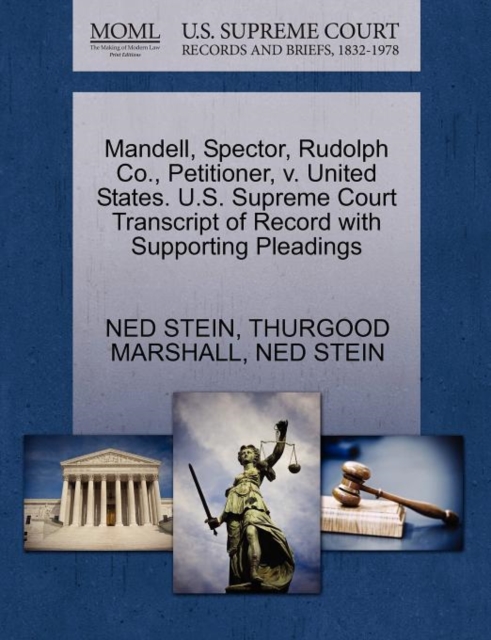 Mandell, Spector, Rudolph Co., Petitioner, V. United States. U.S. Supreme Court Transcript of Record with Supporting Pleadings, Paperback / softback Book