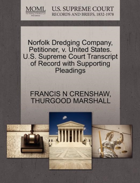 Norfolk Dredging Company, Petitioner, V. United States. U.S. Supreme Court Transcript of Record with Supporting Pleadings, Paperback / softback Book