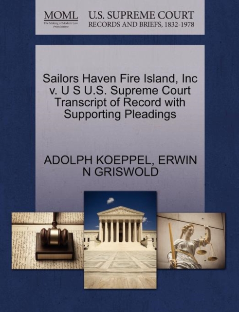 Sailors Haven Fire Island, Inc V. U S U.S. Supreme Court Transcript of Record with Supporting Pleadings, Paperback / softback Book