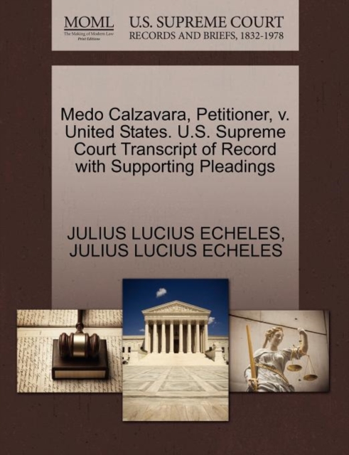 Medo Calzavara, Petitioner, V. United States. U.S. Supreme Court Transcript of Record with Supporting Pleadings, Paperback / softback Book