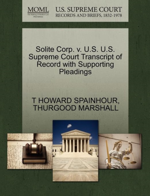 Solite Corp. V. U.S. U.S. Supreme Court Transcript of Record with Supporting Pleadings, Paperback / softback Book