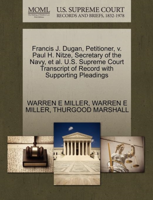 Francis J. Dugan, Petitioner, V. Paul H. Nitze, Secretary of the Navy, et al. U.S. Supreme Court Transcript of Record with Supporting Pleadings, Paperback / softback Book