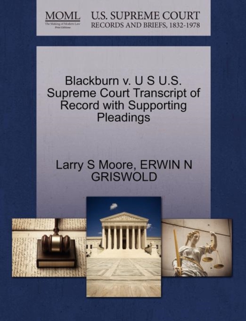 Blackburn V. U S U.S. Supreme Court Transcript of Record with Supporting Pleadings, Paperback / softback Book