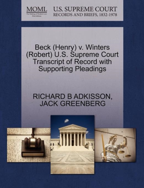 Beck (Henry) V. Winters (Robert) U.S. Supreme Court Transcript of Record with Supporting Pleadings, Paperback / softback Book