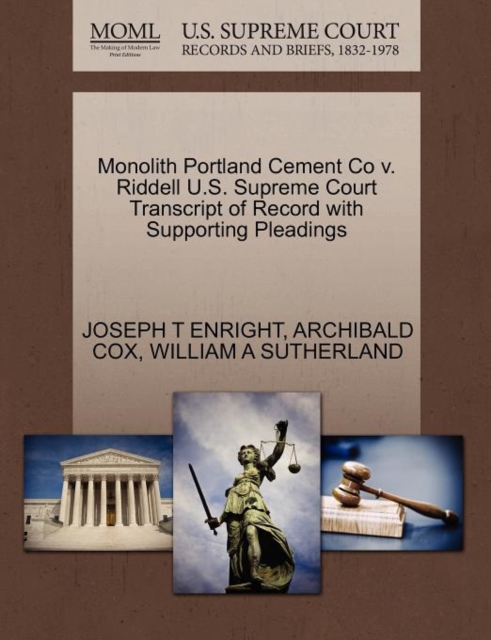 Monolith Portland Cement Co V. Riddell U.S. Supreme Court Transcript of Record with Supporting Pleadings, Paperback / softback Book