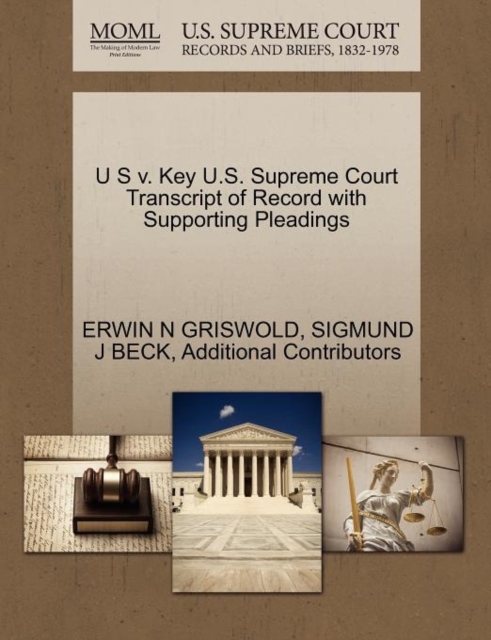 U S V. Key U.S. Supreme Court Transcript of Record with Supporting Pleadings, Paperback / softback Book