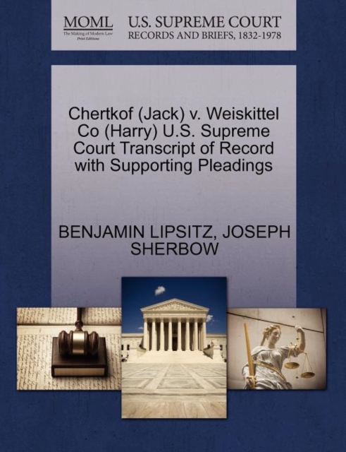 Chertkof (Jack) V. Weiskittel Co (Harry) U.S. Supreme Court Transcript of Record with Supporting Pleadings, Paperback / softback Book