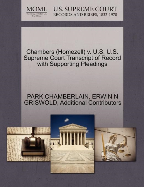 Chambers (Homezell) V. U.S. U.S. Supreme Court Transcript of Record with Supporting Pleadings, Paperback / softback Book