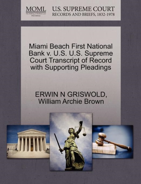 Miami Beach First National Bank V. U.S. U.S. Supreme Court Transcript of Record with Supporting Pleadings, Paperback / softback Book