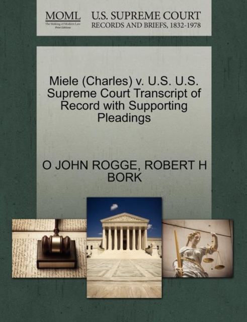 Miele (Charles) V. U.S. U.S. Supreme Court Transcript of Record with Supporting Pleadings, Paperback / softback Book