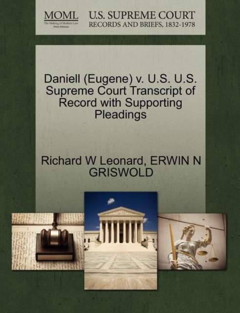 Daniell (Eugene) V. U.S. U.S. Supreme Court Transcript of Record with Supporting Pleadings, Paperback / softback Book