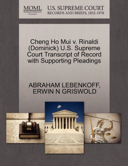 Cheng Ho Mui V. Rinaldi (Dominick) U.S. Supreme Court Transcript of Record with Supporting Pleadings, Paperback / softback Book