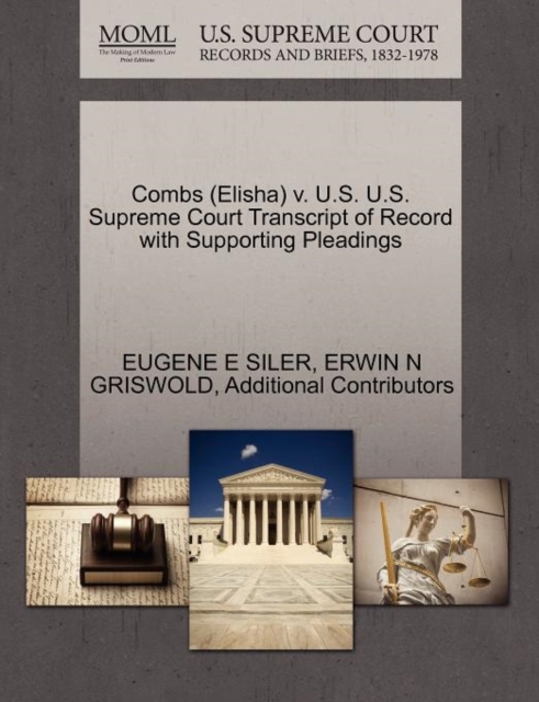 Combs (Elisha) V. U.S. U.S. Supreme Court Transcript of Record with Supporting Pleadings, Paperback / softback Book
