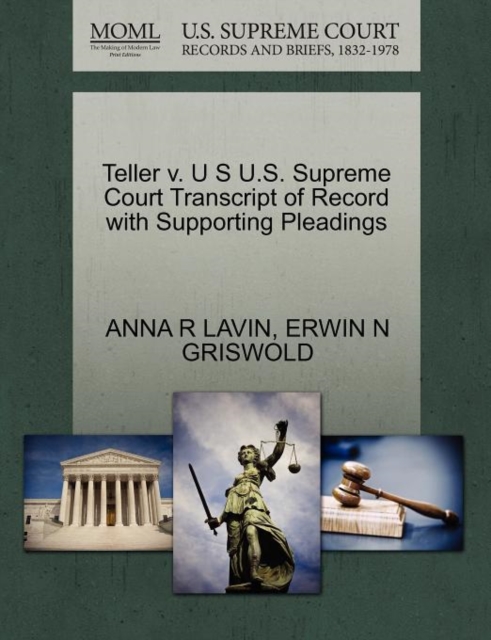 Teller V. U S U.S. Supreme Court Transcript of Record with Supporting Pleadings, Paperback / softback Book