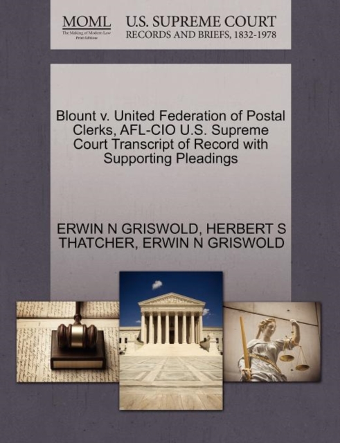 Blount V. United Federation of Postal Clerks, AFL-CIO U.S. Supreme Court Transcript of Record with Supporting Pleadings, Paperback / softback Book