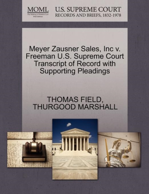 Meyer Zausner Sales, Inc V. Freeman U.S. Supreme Court Transcript of Record with Supporting Pleadings, Paperback / softback Book
