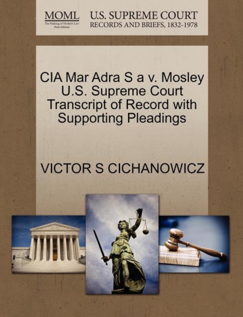 CIA Mar Adra S a V. Mosley U.S. Supreme Court Transcript of Record with Supporting Pleadings, Paperback / softback Book