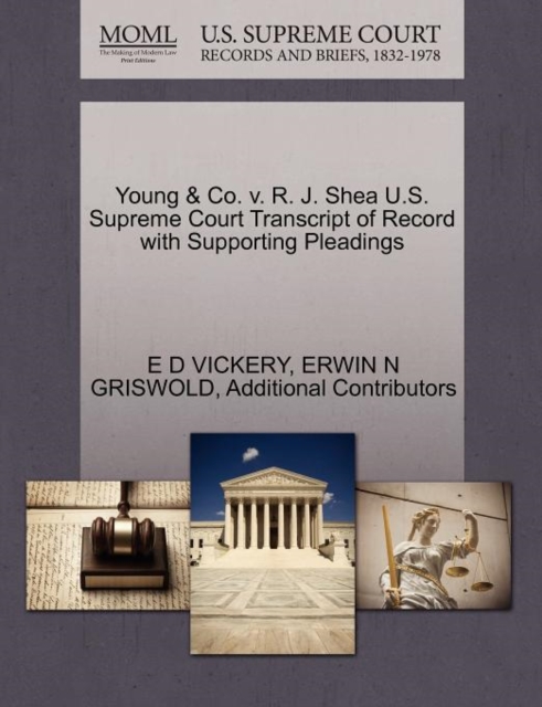 Young & Co. V. R. J. Shea U.S. Supreme Court Transcript of Record with Supporting Pleadings, Paperback / softback Book