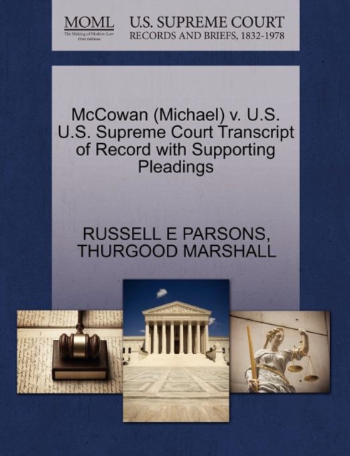 McCowan (Michael) V. U.S. U.S. Supreme Court Transcript of Record with Supporting Pleadings, Paperback / softback Book