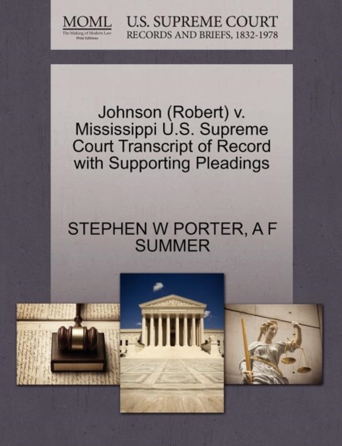 Johnson (Robert) V. Mississippi U.S. Supreme Court Transcript of Record with Supporting Pleadings, Paperback / softback Book