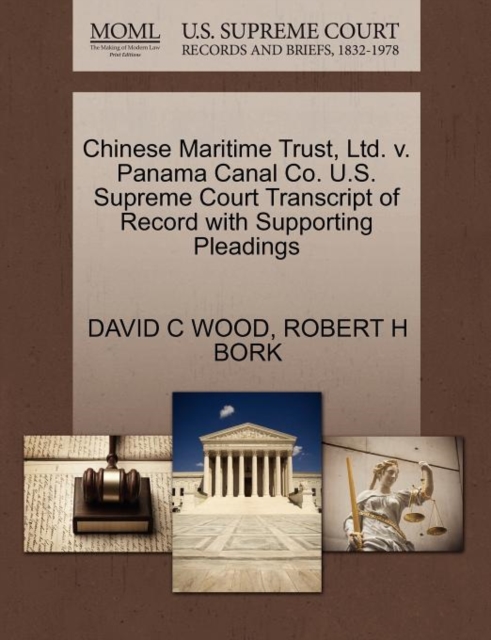 Chinese Maritime Trust, Ltd. V. Panama Canal Co. U.S. Supreme Court Transcript of Record with Supporting Pleadings, Paperback / softback Book
