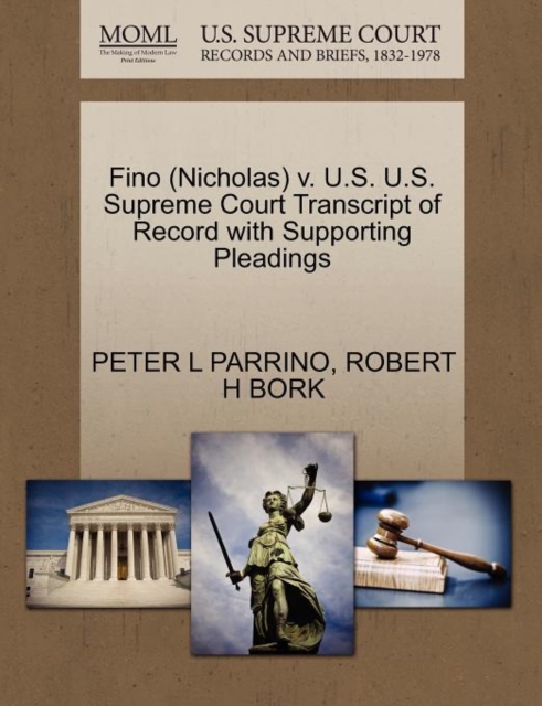 Fino (Nicholas) V. U.S. U.S. Supreme Court Transcript of Record with Supporting Pleadings, Paperback / softback Book