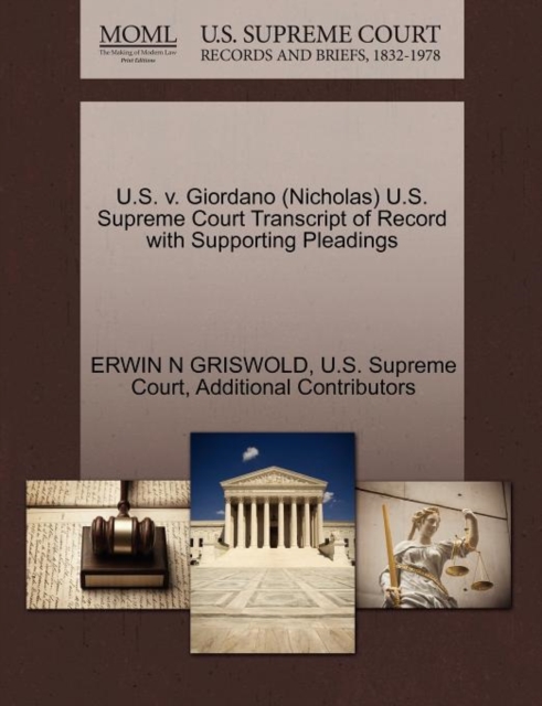 U.S. V. Giordano (Nicholas) U.S. Supreme Court Transcript of Record with Supporting Pleadings, Paperback / softback Book