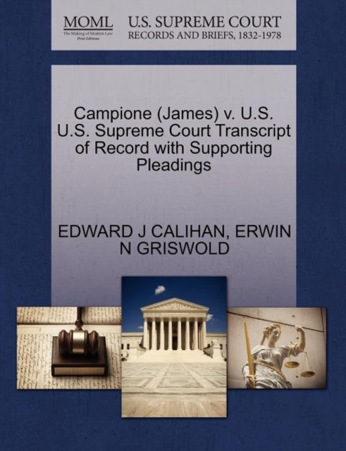 Campione (James) V. U.S. U.S. Supreme Court Transcript of Record with Supporting Pleadings, Paperback / softback Book
