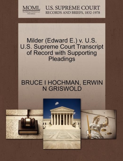 Milder (Edward E.) V. U.S. U.S. Supreme Court Transcript of Record with Supporting Pleadings, Paperback / softback Book