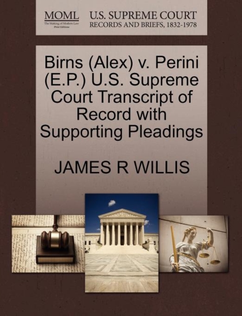 Birns (Alex) V. Perini (E.P.) U.S. Supreme Court Transcript of Record with Supporting Pleadings, Paperback / softback Book