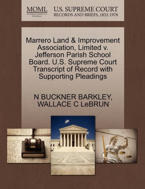Marrero Land & Improvement Association, Limited V. Jefferson Parish School Board. U.S. Supreme Court Transcript of Record with Supporting Pleadings, Paperback / softback Book