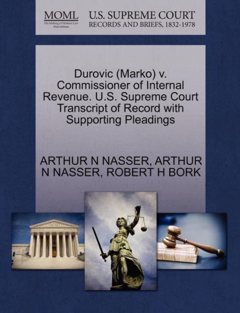 Durovic (Marko) V. Commissioner of Internal Revenue. U.S. Supreme Court Transcript of Record with Supporting Pleadings, Paperback / softback Book