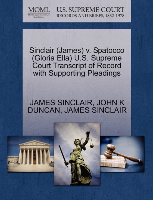 Sinclair (James) V. Spatocco (Gloria Ella) U.S. Supreme Court Transcript of Record with Supporting Pleadings, Paperback / softback Book