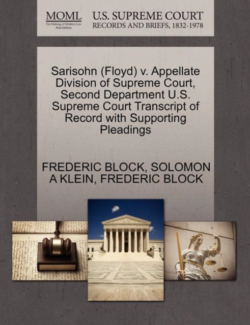 Sarisohn (Floyd) V. Appellate Division of Supreme Court, Second Department U.S. Supreme Court Transcript of Record with Supporting Pleadings, Paperback / softback Book