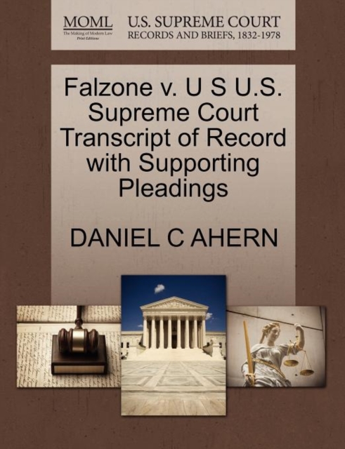 Falzone V. U S U.S. Supreme Court Transcript of Record with Supporting Pleadings, Paperback / softback Book