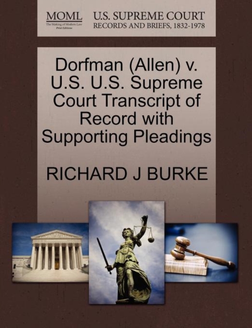 Dorfman (Allen) V. U.S. U.S. Supreme Court Transcript of Record with Supporting Pleadings, Paperback / softback Book