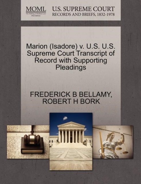 Marion (Isadore) V. U.S. U.S. Supreme Court Transcript of Record with Supporting Pleadings, Paperback / softback Book