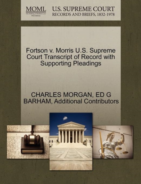 Fortson V. Morris U.S. Supreme Court Transcript of Record with Supporting Pleadings, Paperback / softback Book
