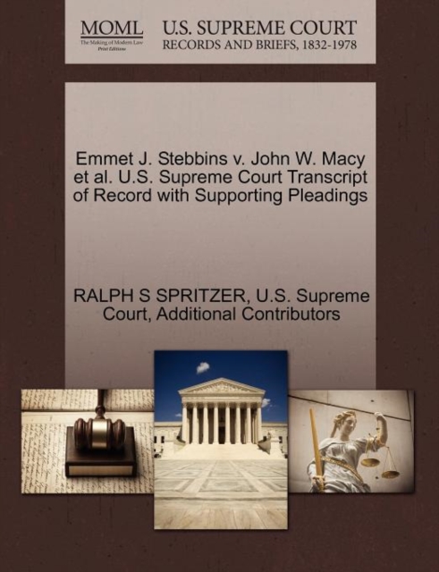 Emmet J. Stebbins V. John W. Macy et al. U.S. Supreme Court Transcript of Record with Supporting Pleadings, Paperback / softback Book