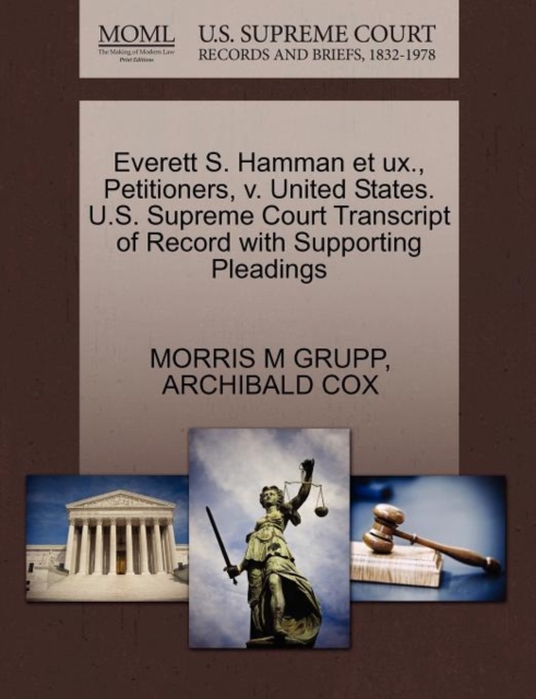 Everett S. Hamman Et Ux., Petitioners, V. United States. U.S. Supreme Court Transcript of Record with Supporting Pleadings, Paperback / softback Book