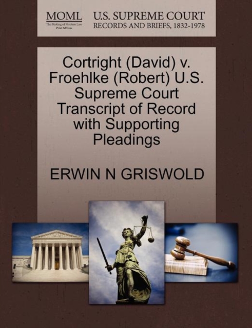 Cortright (David) V. Froehlke (Robert) U.S. Supreme Court Transcript of Record with Supporting Pleadings, Paperback / softback Book