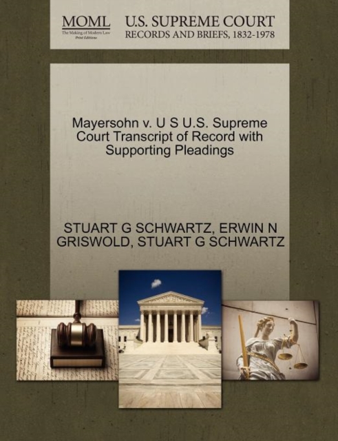 Mayersohn V. U S U.S. Supreme Court Transcript of Record with Supporting Pleadings, Paperback / softback Book