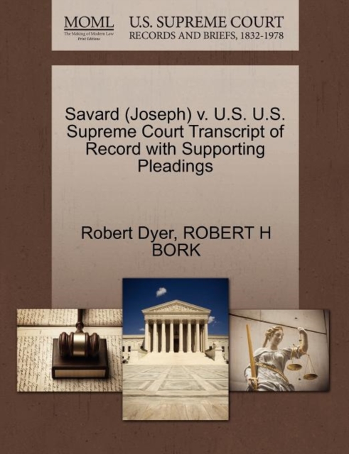 Savard (Joseph) V. U.S. U.S. Supreme Court Transcript of Record with Supporting Pleadings, Paperback / softback Book