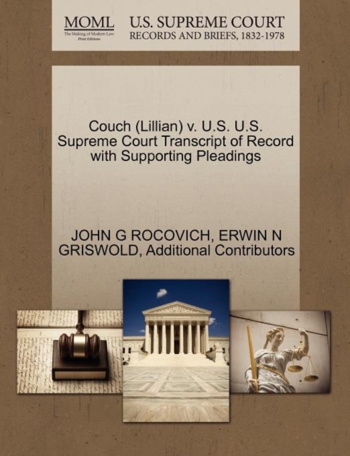 Couch (Lillian) V. U.S. U.S. Supreme Court Transcript of Record with Supporting Pleadings, Paperback / softback Book