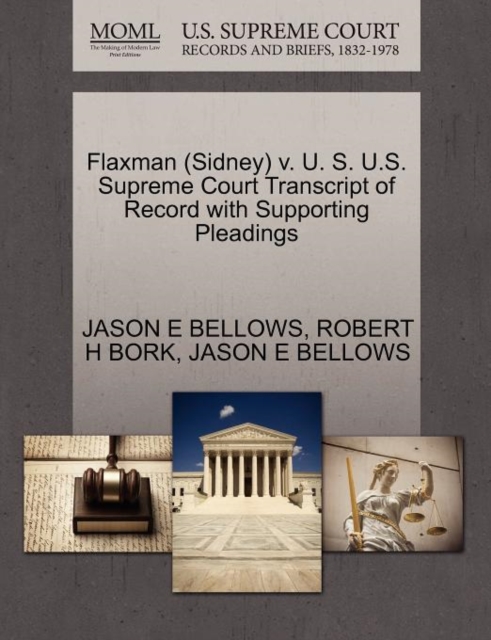 Flaxman (Sidney) V. U. S. U.S. Supreme Court Transcript of Record with Supporting Pleadings, Paperback / softback Book