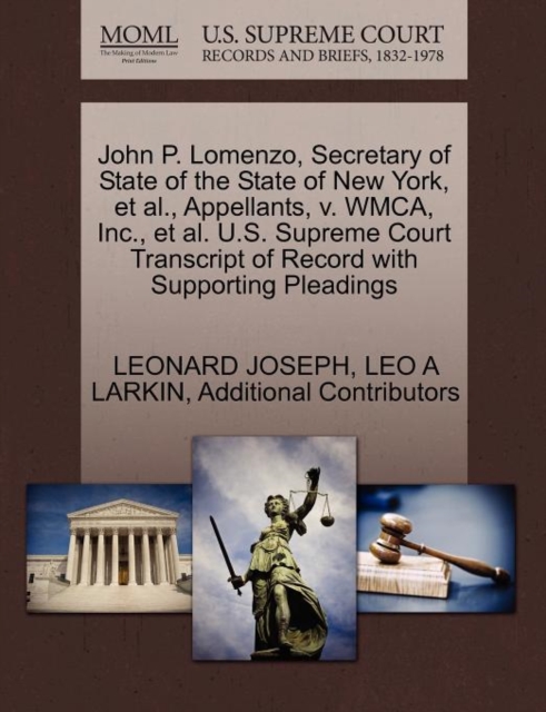 John P. Lomenzo, Secretary of State of the State of New York, et al., Appellants, V. Wmca, Inc., et al. U.S. Supreme Court Transcript of Record with Supporting Pleadings, Paperback / softback Book